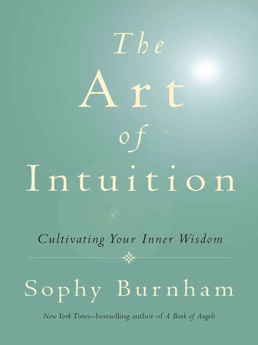 Title details for The Art of Intuition by Sophy Burnham - Wait list